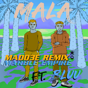 MALA (Madd3e Remix)