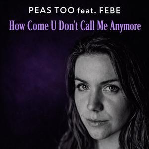 How Come U Don't Call Me Anymore