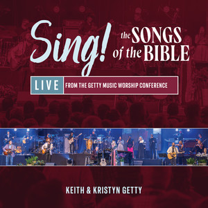 Sing! Songs of the Bible - Live At The Getty Music Worship Conference (Live)