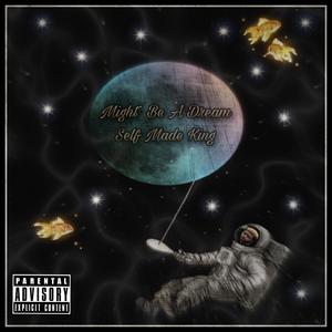 Might Be A Dream (Explicit)