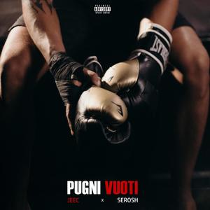 Pugni Vuoti(feat. Serosh) (Explicit)