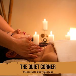 The Quiet Corner - Pleasurable Body Massage