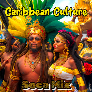 Caribbean Culture "Soca Mix"