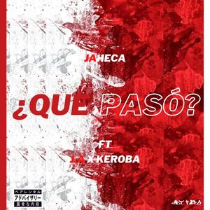¿QUE PASÓ?(feat. Keroba & J.A) (Explicit)