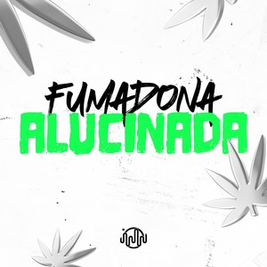 FUMADONA ALUCINADA (Explicit)