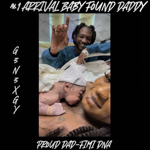 #1 ARRIVAL THE BABY FOUND DADDY (PROUD DAD) -FIMI DNA