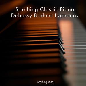 Soothing Classic Piano Debussy Brahms Lyapunov