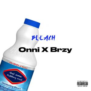 Bleach (feat. STM BRZY) [Explicit]