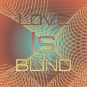 Love Is Blind