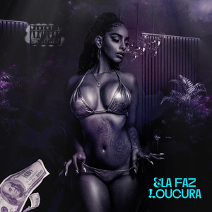 Ela Faz Loucura (Explicit)