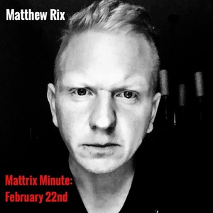 Mattrix Minute: February 22nd