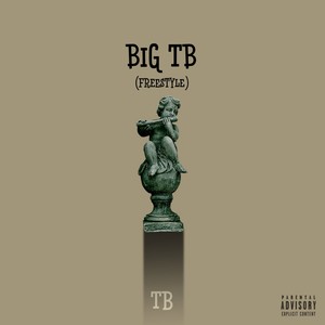 Big Tb (Freestyle) [Explicit]