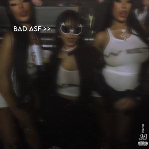 Bad Asf (Explicit)