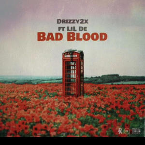 BAD BLOOD (feat. Lil De) [Explicit]