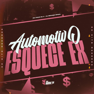 Automotivo Esquece Ex (Explicit)