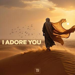 I Adore You