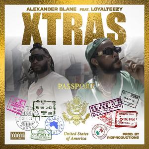 Alexander Blane - Xtras (feat. LoyalTeezy) (Explicit)