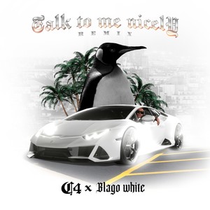 Talk to Me Nicely (feat. blago white) (Remix|Explicit)
