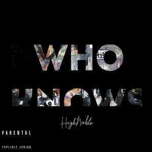 Who Knows (Explicit)