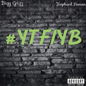 #YTFIYB (feat. Traphard Neman) (Explicit)