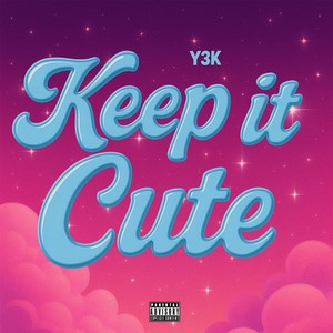 Keep It Cute (Explicit)