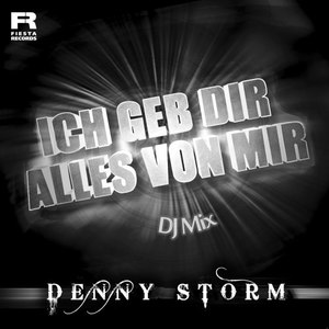 Ich geb Dir alles von mir (DJ Mix)