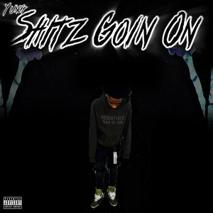 Shitz Goin On (Explicit)