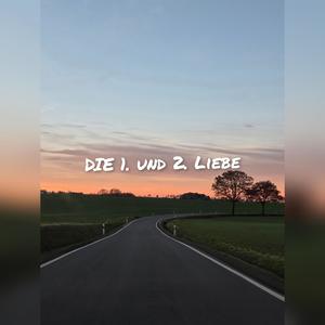DIE 1. UND 2. LIEBE