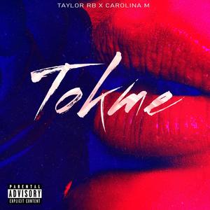 Tokme (feat. Taylor RB & Carolina Molinares) [Explicit]