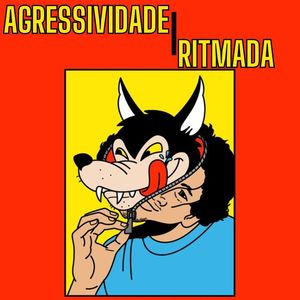 AGRESSIVIDADE RITMADA (Explicit)