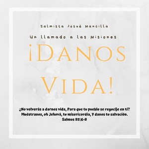 ¡Danos Vida!