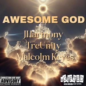 Awesome God (feat. TreUnity & Malcolm Keyes)