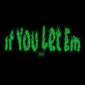 If You Let Em (Explicit)