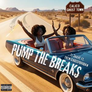 Pump The Breaks (feat. Thewizardsprogram) (Explicit)