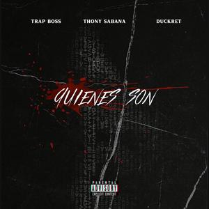 Quienes son (feat. Thony Sabana & Duckret) [Explicit]