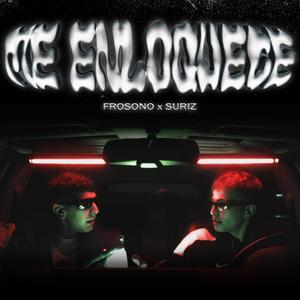 Me Enloquece (feat. Suriz) [Explicit]