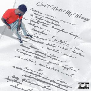 Can't Write My Wrongs (Explicit)