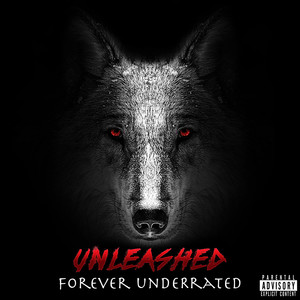 Unleashed: Forever UnderRated (Explicit)