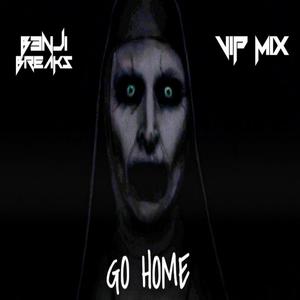 Go Home (Vip Mix)