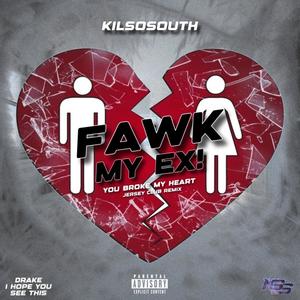 Fawk My Ex! (You Broke My Heart Jersey Club) [Explicit]