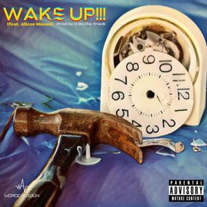 Wake Up!!! (feat. Alizae Monae & D on the Track) [Explicit]