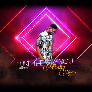 I Like The Way You Baby Move