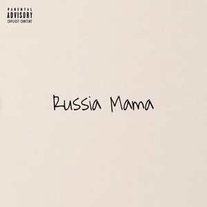 Russia Mama (Explicit)