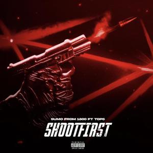 Shoot First (Explicit)