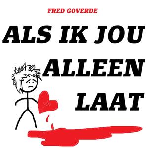 ALS IK JOU ALLEEN LAAT