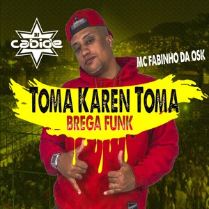 Toma Karen Toma (Brega Funk)