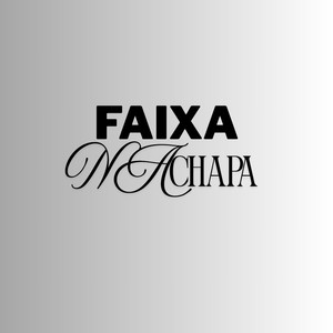 FAIXA NA CHAPA