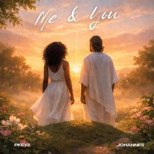 Me & You