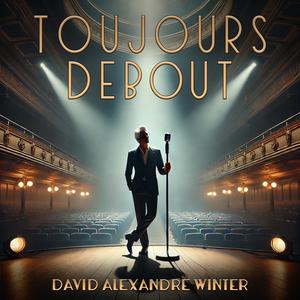 TOUJOURS DEBOUT