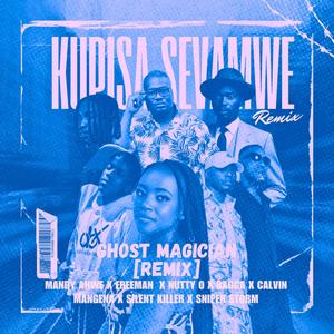 Kupisa Sevamwe 3.0 (feat. Nutty O, Freeman HKD, Silent Killer Ngwere, Bagga, Calvin Mangena & Sniper Storm) [Ghost Magician Remix]
